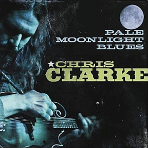 CHRIS CLARKE - Pale Moonlight Blues