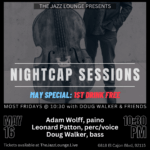 Nightcap Sessions: Doug Walker, Adam Wolff, Leonard Patton