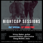 Nightcap Sessions: Doug Walker, Victor Baker, Leonard Patton